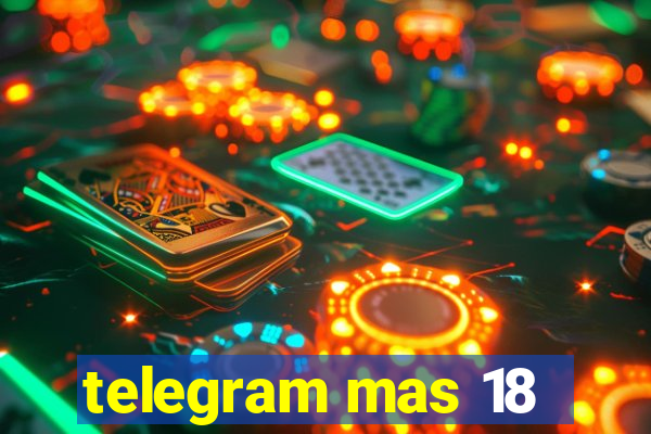 telegram mas 18